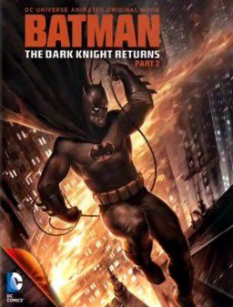 Темный рыцарь: Возрождение легенды. Часть 2 / Batman: The Dark Knight Returns, Part 2 (2013)