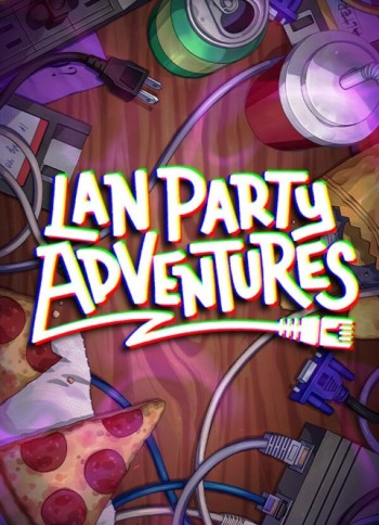 LAN Party Adventures