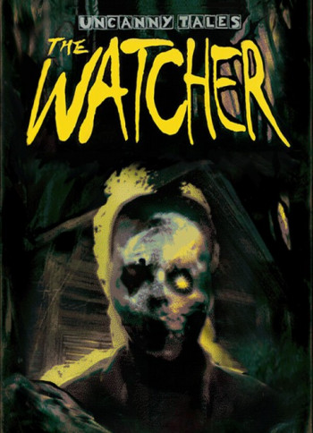 Uncanny Tales: The Watcher Uncanny Tales: The Watcher