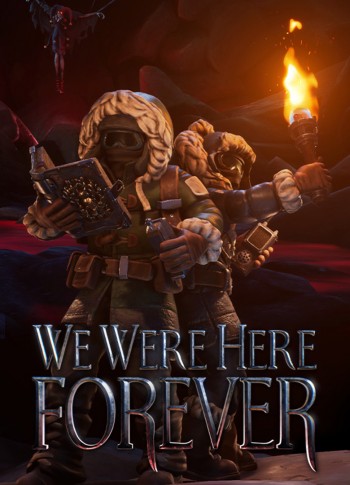 We Were Here Forever