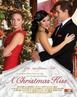 Рождественский Поцелуй / A Christmas Kiss (2011)