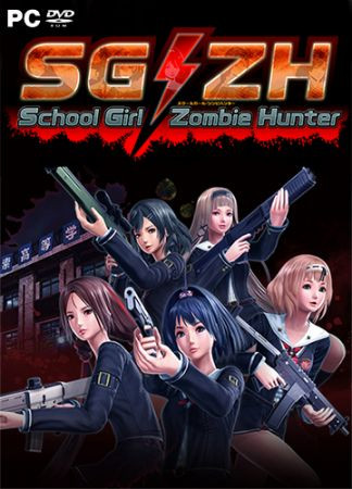 SG/ZH: School Girl/Zombie Hunter SG/ZH: School Girl/Zombie Hunter